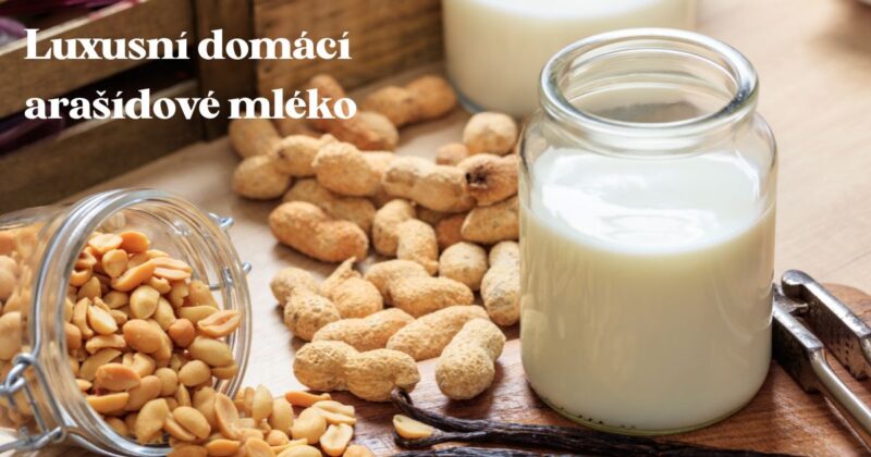 Rostlinné mléko z arašídů: recept na domácí arašídové mléko