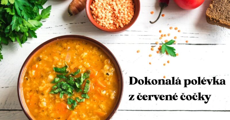 Recept na dokonalou polévku z červené čočky. Rychlý, snadný veganský recept.