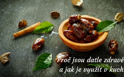 Proč jsou datle zdravé a jak je využít v kuchyni.